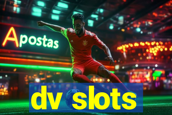 dv slots